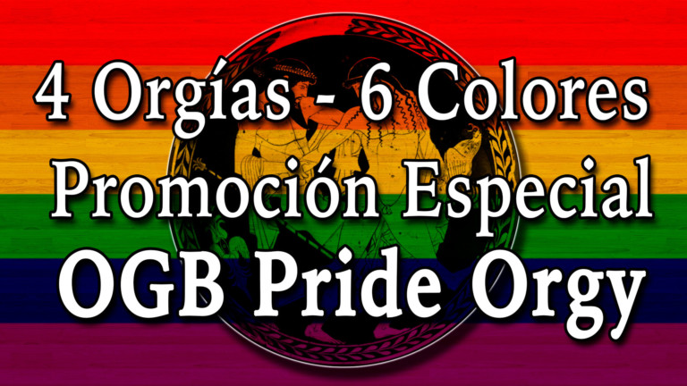 4 ORGÍAS – 6 COLORES Promoción Especial para OGB Pride Orgy